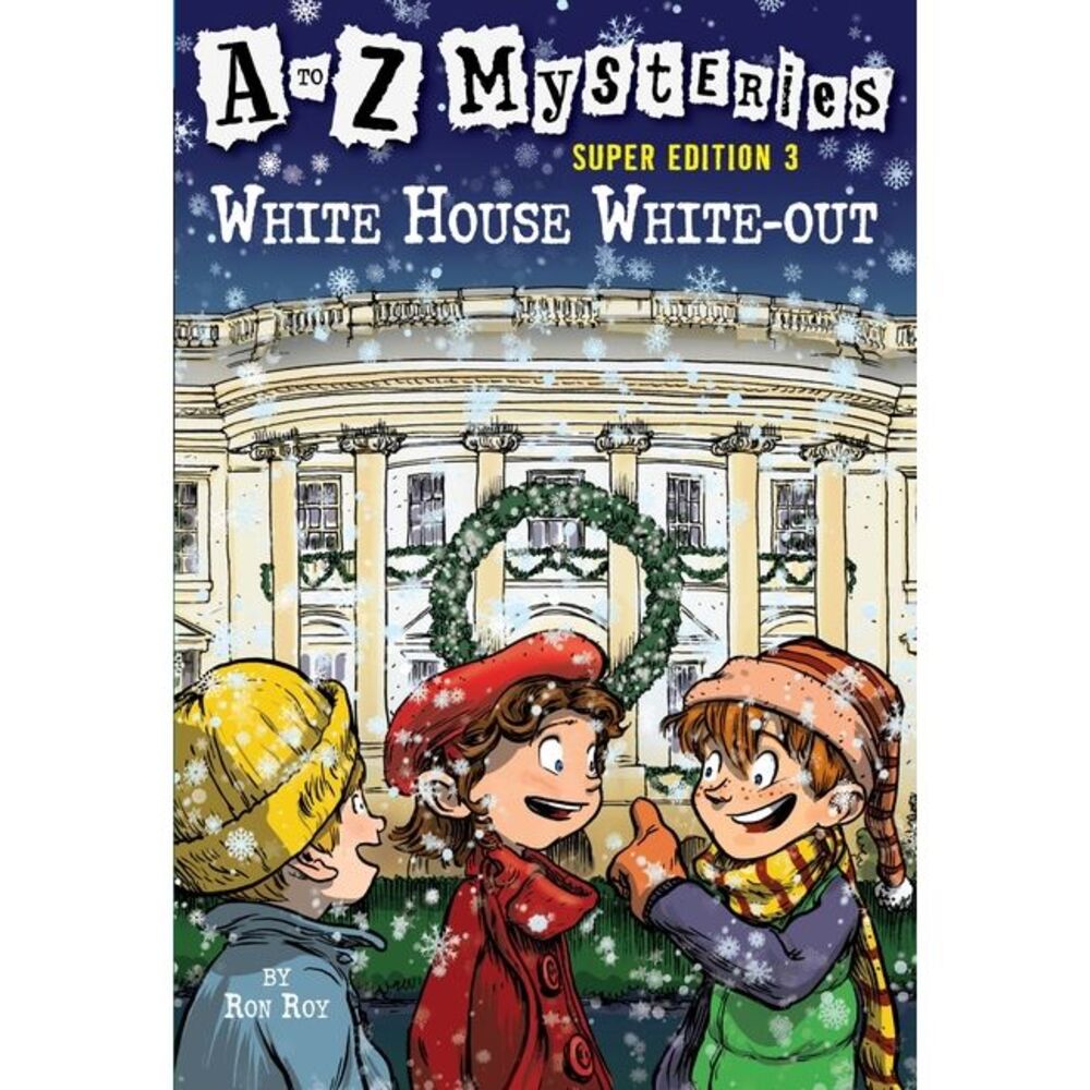 A to Z Mysteries Super Edition 3: White House White-Out -- Ron Roy